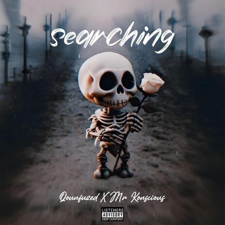 Searching ft. Mr Konscious | Boomplay Music