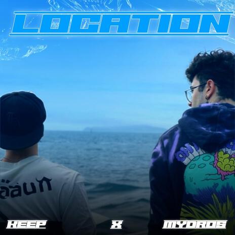 LOCATION ft. Mydros | Boomplay Music