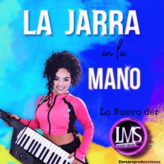 LA JARRA EN LA MANO lyrics | Boomplay Music
