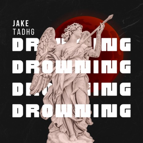DROWNING ft. tadhg | Boomplay Music