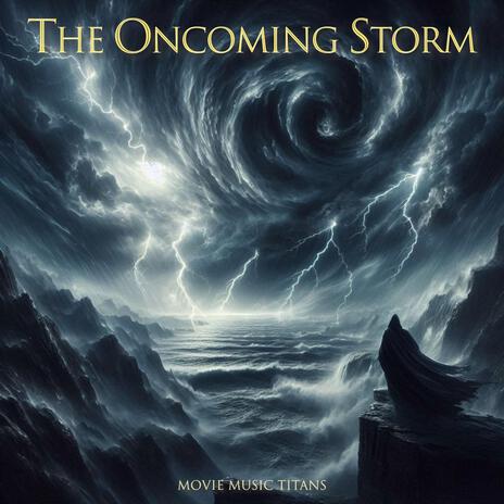 The Oncoming Storm | Boomplay Music