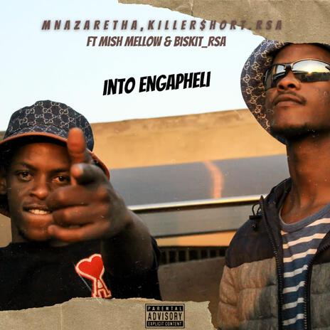 Into Engapheli ft. Killer $hort_Rsa ft, Biskit_Rsa & Mish Mellow | Boomplay Music