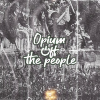 Opium off the People