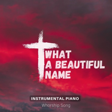 What a Beautiful Name (Instrumental Version) | Boomplay Music