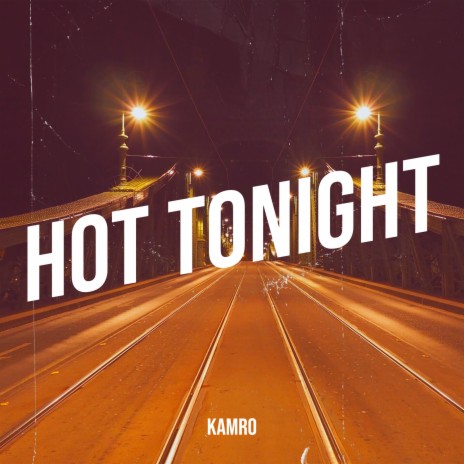 Hot Tonight | Boomplay Music