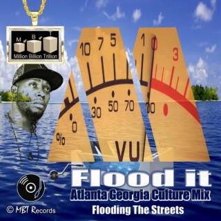 Flood it (Atlanta Georgia Culture Mix) Flooding The Streets