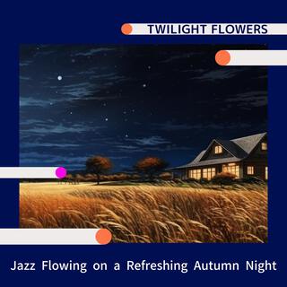 Jazz Flowing on a Refreshing Autumn Night