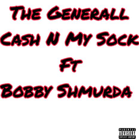 Cash N My Sock ft. Bobby Shmurda | Boomplay Music