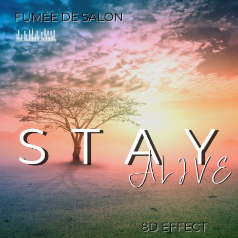 Stay Alive | Boomplay Music