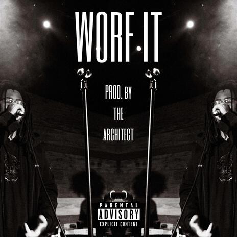 Worf It ft. The Architect | Boomplay Music