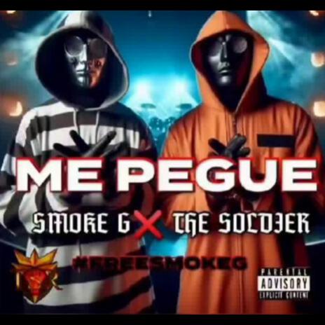 Me Pegue ft. The Soldier | Boomplay Music