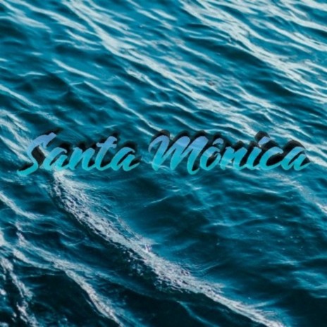 Santa Mônica | Boomplay Music