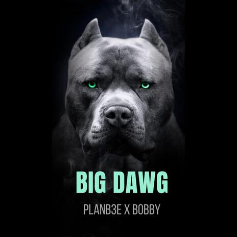 Big Dawg ft. 2one5b | Boomplay Music