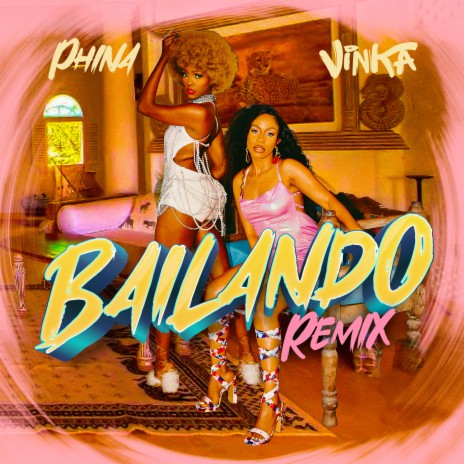 Bailando (Remix) ft. Phina | Boomplay Music