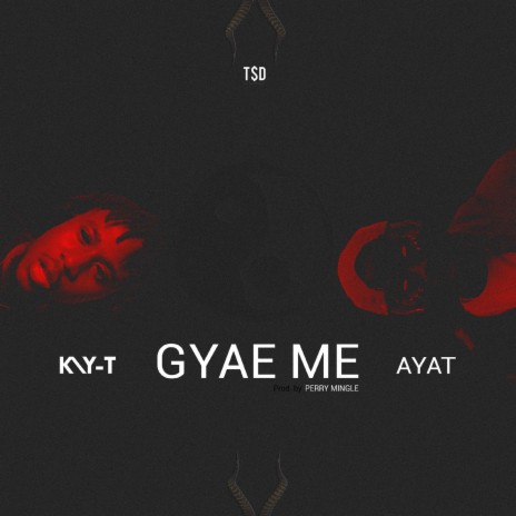 Gyae Me ft. Kirani Ayat 🅴 | Boomplay Music