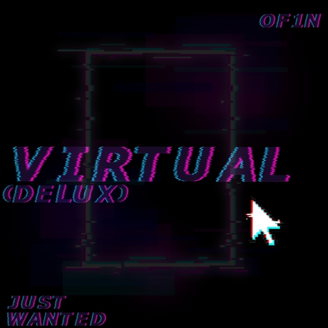 Virtual ft. Just Wanted