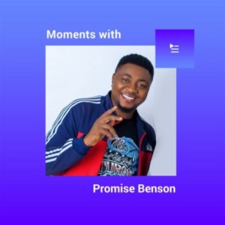 Moments with Promise Benson
