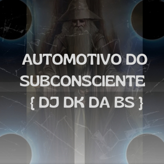 AUTOMOTIVO DO SUBCONSCIENTE