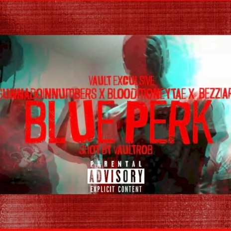 Blue Perk ft. BloodMoney Tae & Bezziare | Boomplay Music