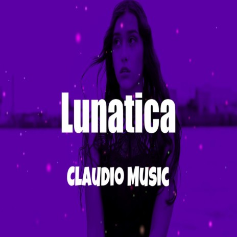 Lunatica | Boomplay Music