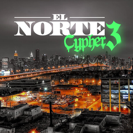 El Norte Cypher 3 ft. Chino monte, Bigg Daddie, Dixon Carreras & Temperamento | Boomplay Music