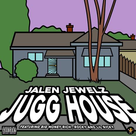 Jugg House ft. Big Money Rich, Rocky B$by & Perry Rich