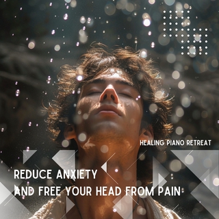 Reduce Anxiety and Free Your Head from Pain