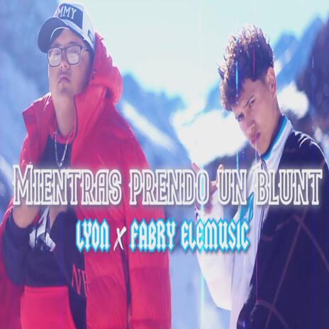 Mientras prendo un Blunt ft. Fabry Elemusic | Boomplay Music