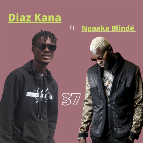 37 ft. Ngaaka Blinde | Boomplay Music