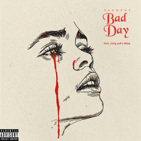 BAD DAY | Boomplay Music