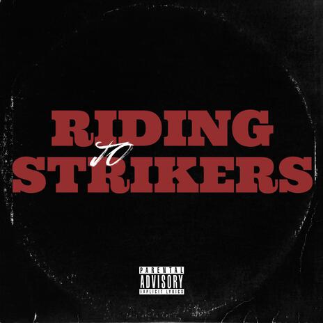 riding strikers | Boomplay Music