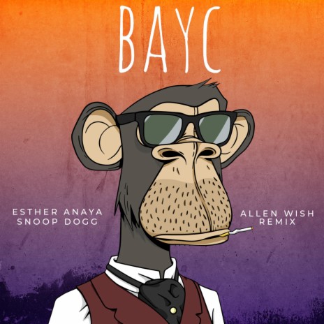 BAYC (Allen Wish Remix) ft. Snoop Dogg & Allen Wish | Boomplay Music