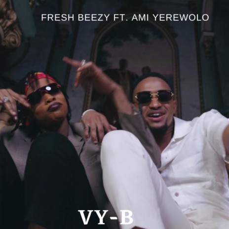 VY-B ft. Ami Yerewolo