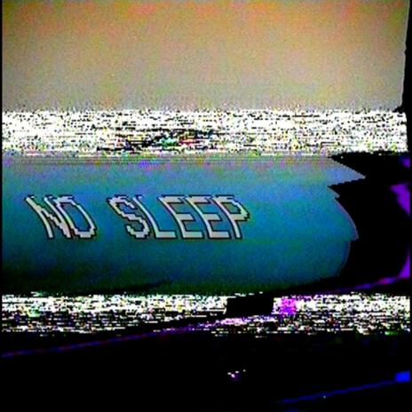 No Sleep | Boomplay Music