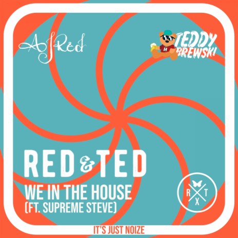 We In The House ft. AJ RED, TEDDY BREWSKI & Supreme Steve