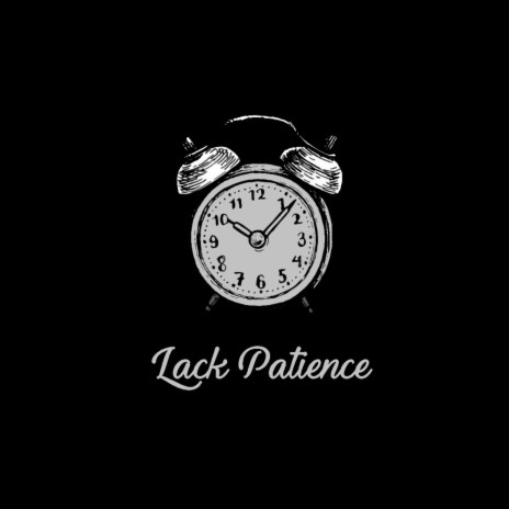 Lack Patience