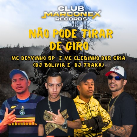 Não Pode Tirar de Giro ft. MC Clebinho dos cria, dj bolivia, DJ Traka & Dj chabs zl | Boomplay Music