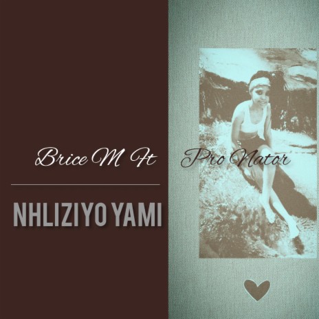 Nhliziyo Yami ft. Pro Nator