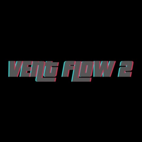 VENT FLOW 2 | Boomplay Music