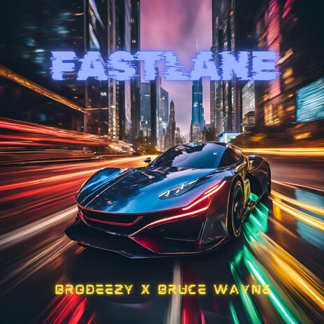 Fastlane ft. Brodeezy | Boomplay Music