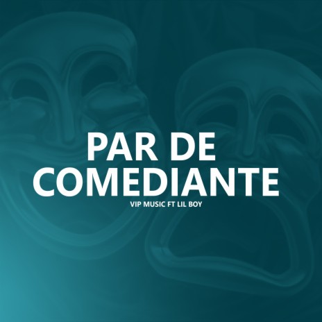 Par de Comediantes ft. Lil Boy | Boomplay Music