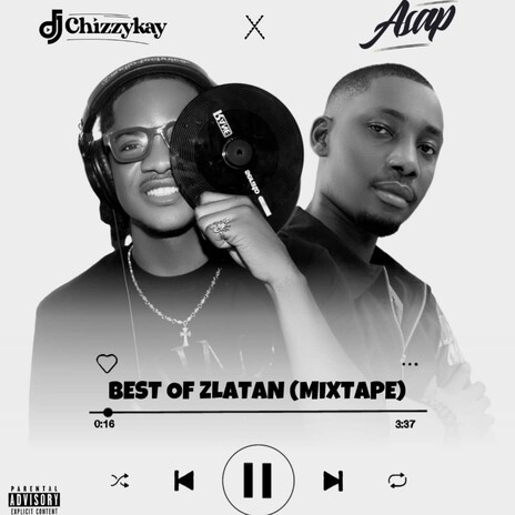 Best of Zlatan (Mixtape) ft. Dj Chizzy Kay | Boomplay Music