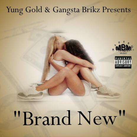 Brand New ft. Gangsta Brikz | Boomplay Music