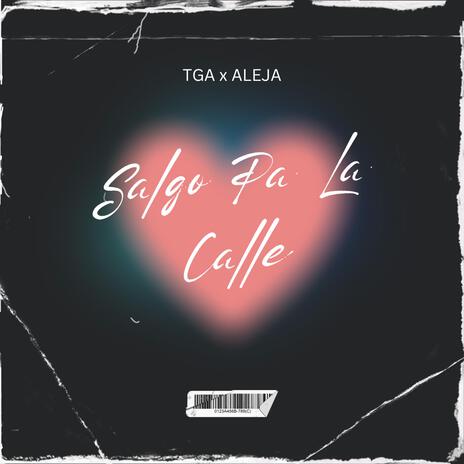 Salgo Pa La Calle ft. Aleja | Boomplay Music