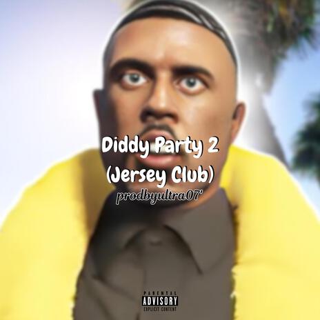 Diddy Party 2 (Jersey Club) ft. Stackswopo | Boomplay Music