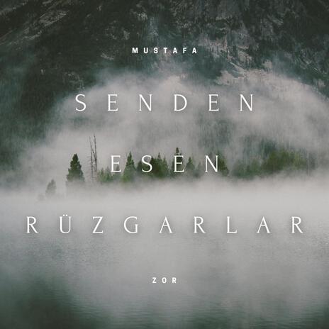 Senden Esen Rüzgarlar | Boomplay Music