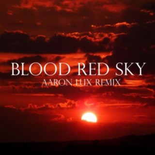 Blood Red Sky (AARON LUX Remix)