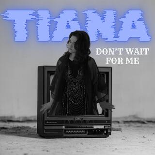 Don't wait for me lyrics | Boomplay Music