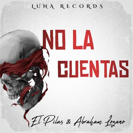 No La Cuentas ft. Abraham lozano | Boomplay Music