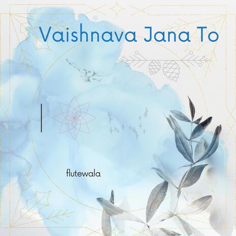 Vaishnava Jana To (Flute Instrumental) ft. Shriram Sampath | Boomplay Music